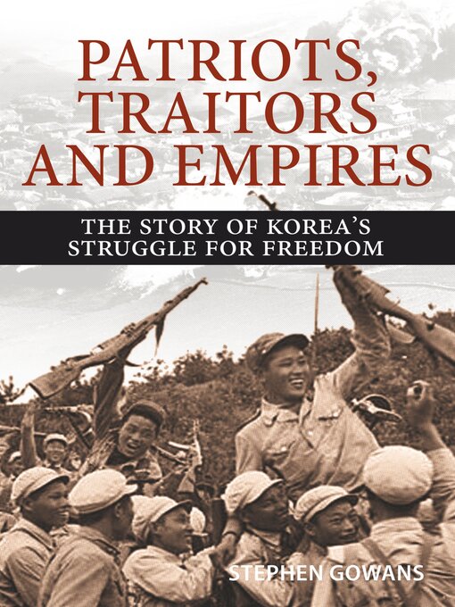 Title details for Patriots, Traitors and Empires by Stephen Gowans - Available